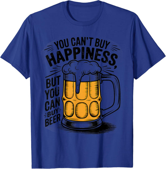 You Can't Buy Happiness But You Can Buy Beer Humor Drink T-Shirt - T-Shirt | Royal