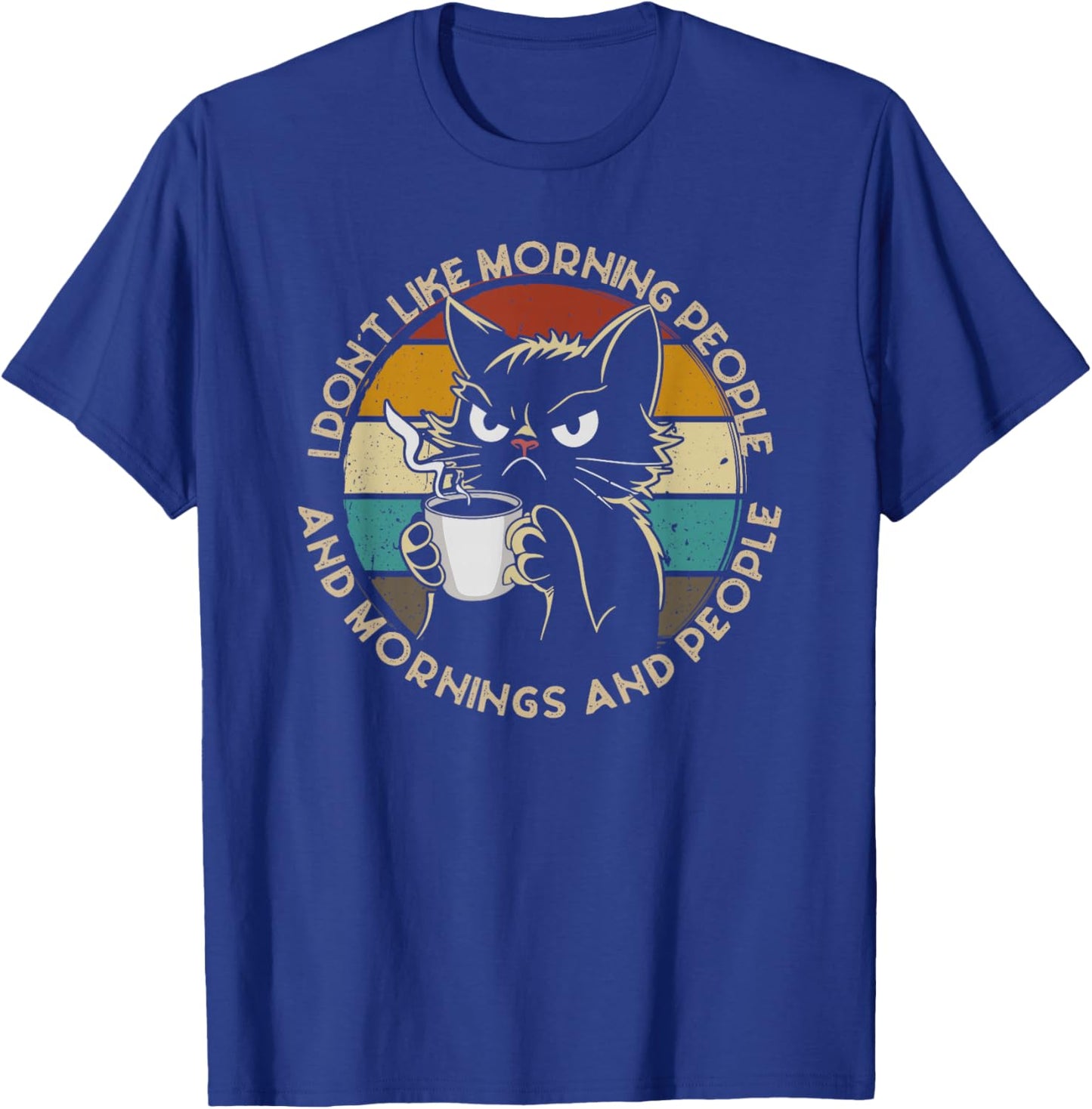 I Hate Morning People And Mornings And People Coffee Cat T-Shirt - T-Shirt | Royal