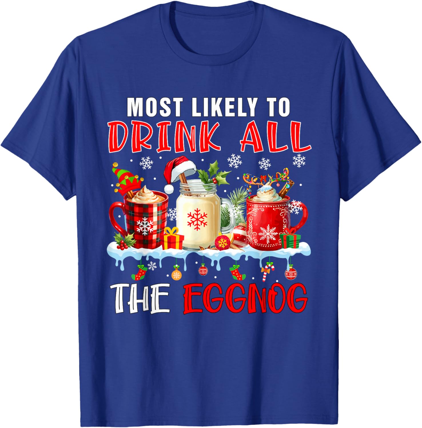 Most Like To Drink All Eggnog Xmas Naughty Santa Drinker T-Shirt - T-Shirt | Royal