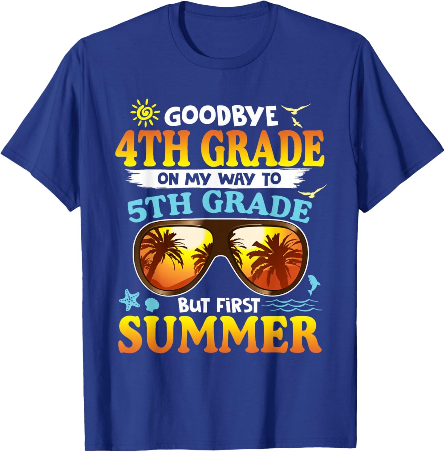 Goodbye 4th Grade Graduation to 5th Grade First Summer Beach T-Shirt - T-Shirt | Royal