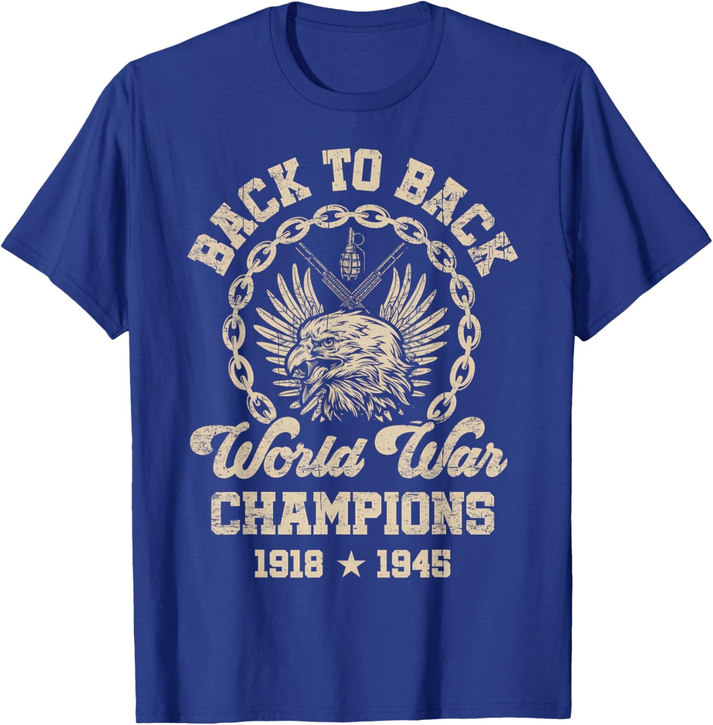 Back-to-Back World War Champs Funny Independence Day Design T-Shirt - T-Shirt | Royal