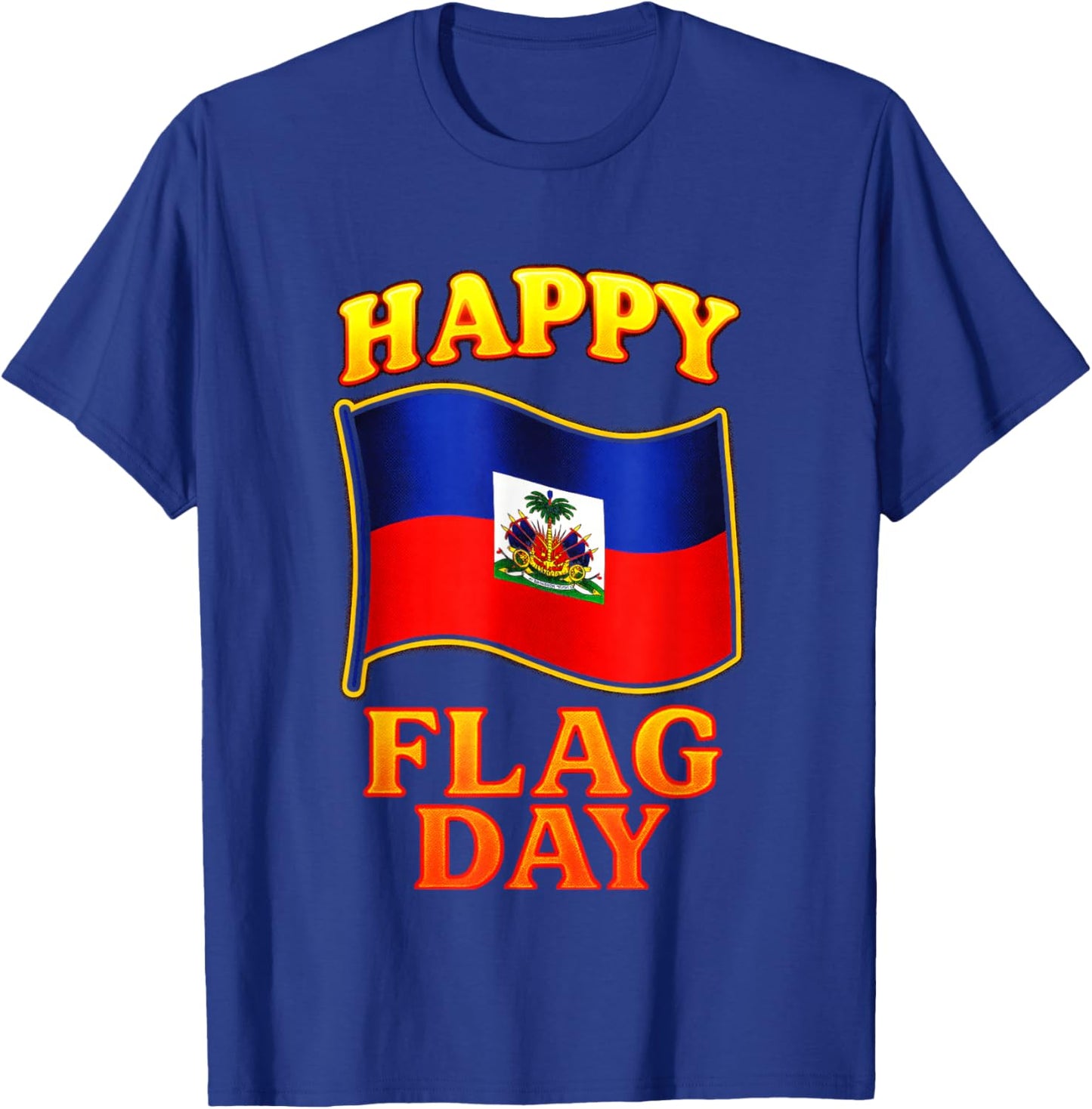 Happy Flag Day - Haitian Independence Haiti Pride T-Shirt - T-Shirt | Royal