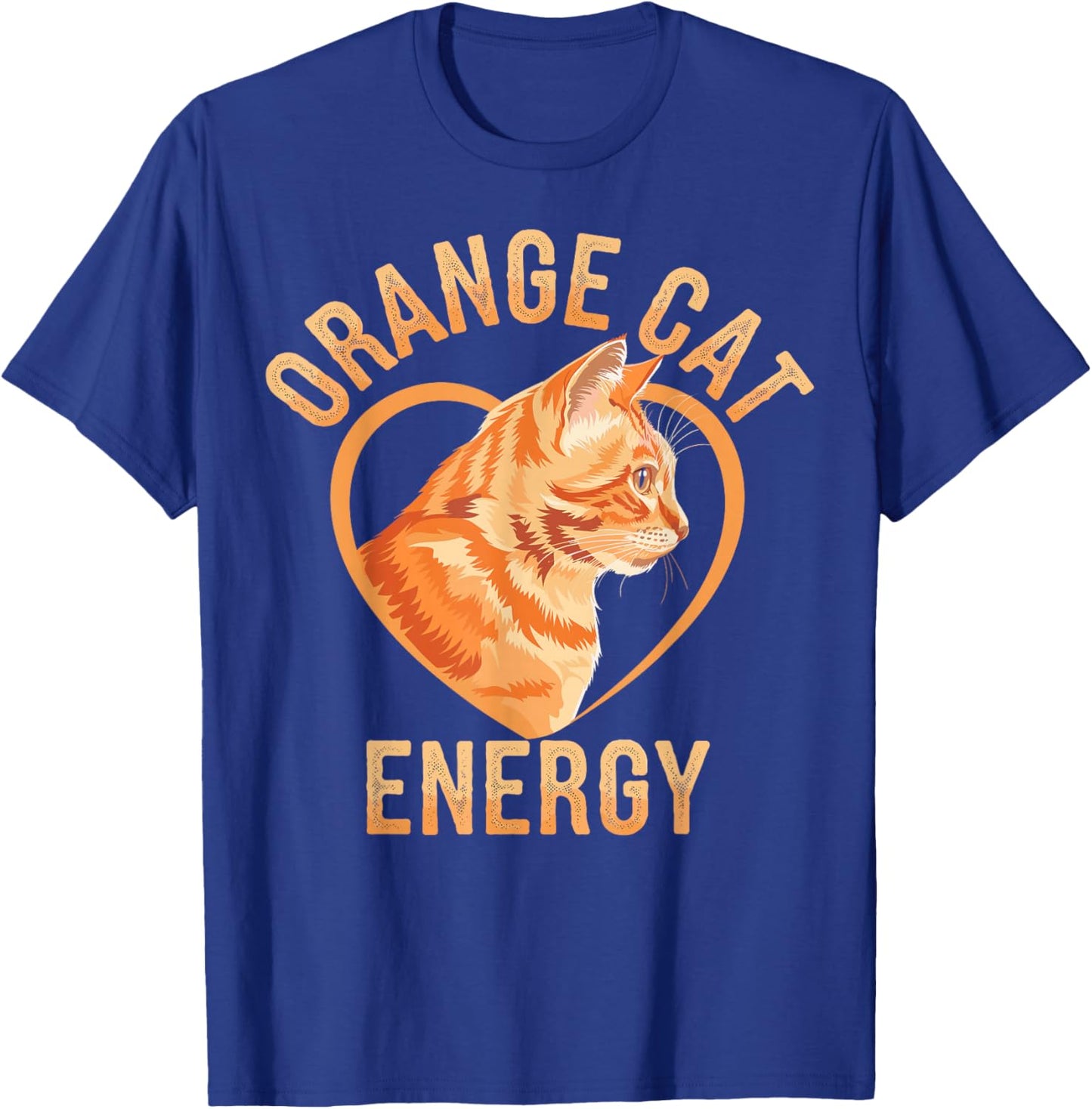 Orange Tabby Cat Orange Cat Energy T-Shirt - T-Shirt | Royal
