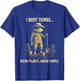 I Bury Things Maybe Plants Maybe People T-Shirt - T-Shirt | Royal