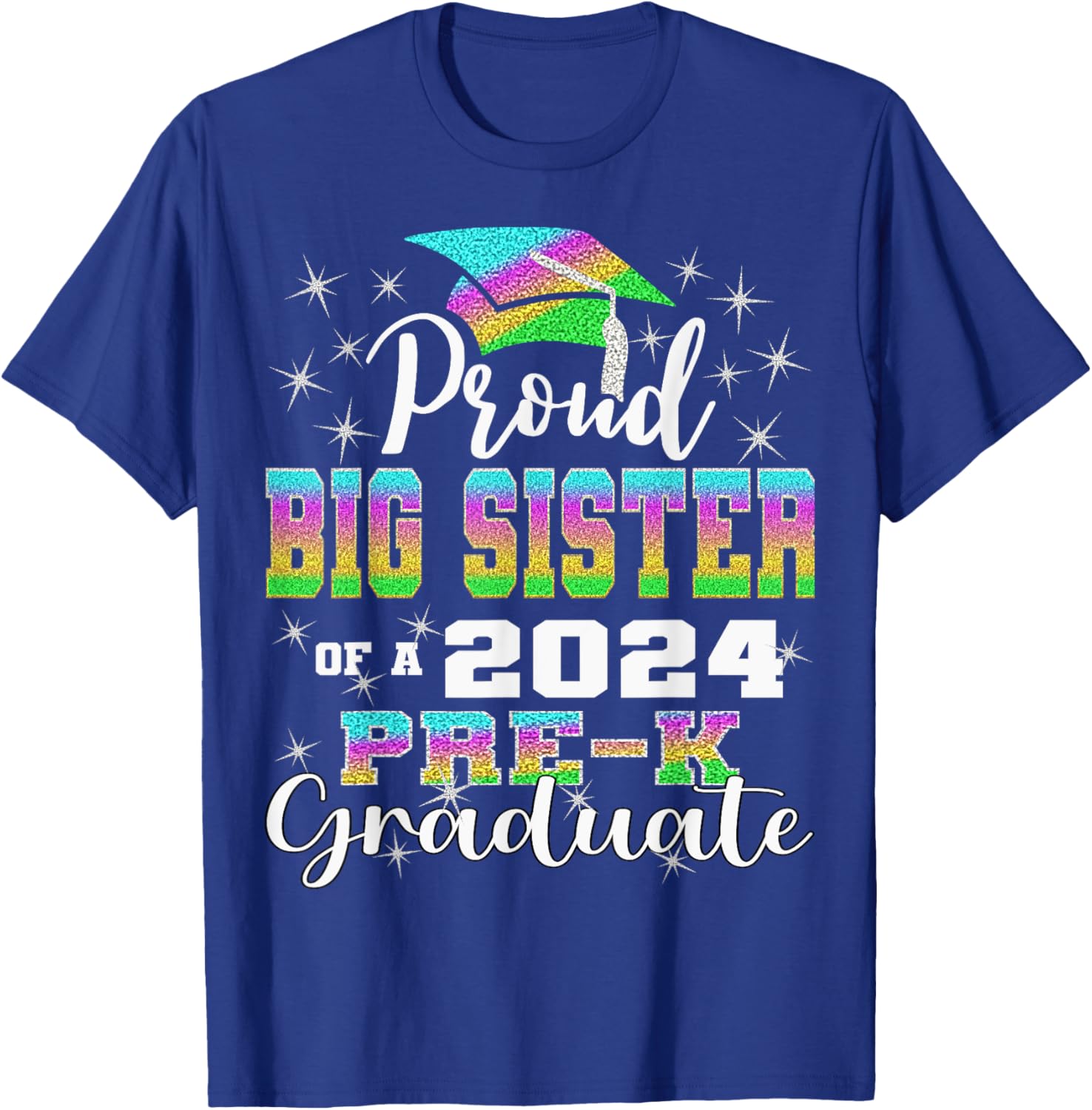 Proud Big Sister of PreK School Graduate 2024 Graduation Big T-Shirt - T-Shirt | Royal