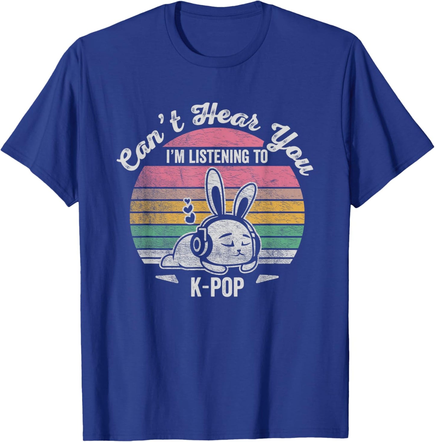 Can't Hear You I'm Listening To K-Pop T-Shirt - T-Shirt | Royal