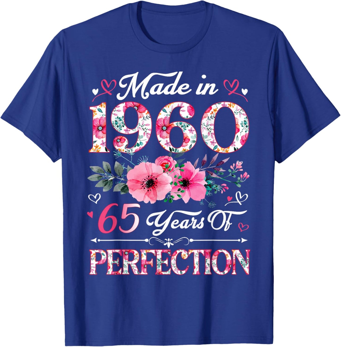 65 Year Old Made In 1960 Floral 65th Birthday Women T-Shirt - T-Shirt | Royal