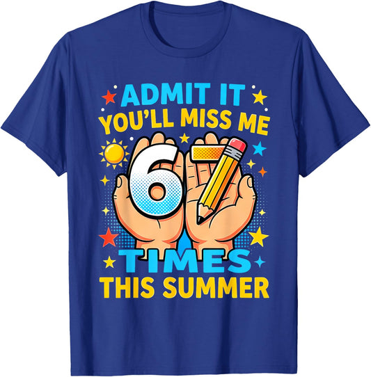 End of School Admit It 67 Meme Last Day of School Teacher T-Shirt - T-Shirt | Royal