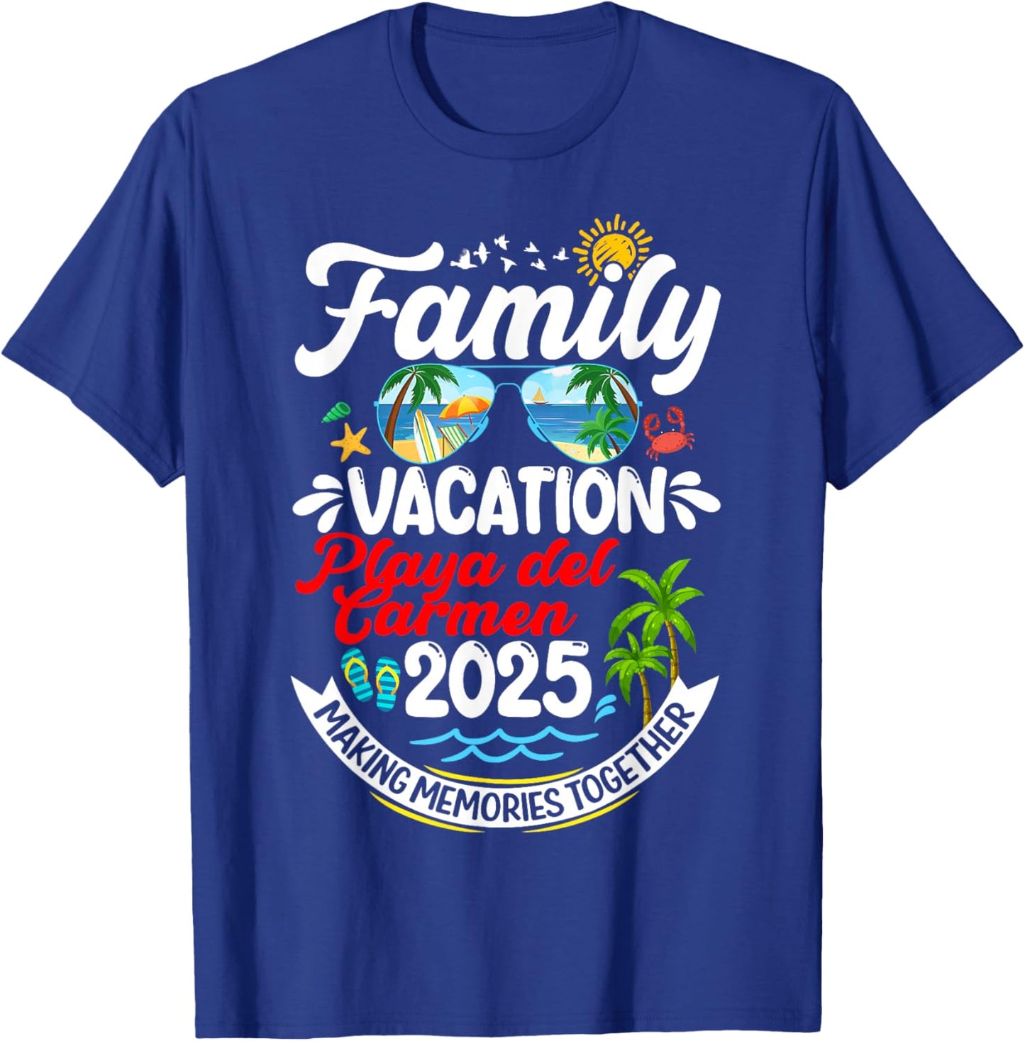 Family Vacation Playa del Carmen 2025 Making Memories Summer T-Shirt - T-Shirt | Royal