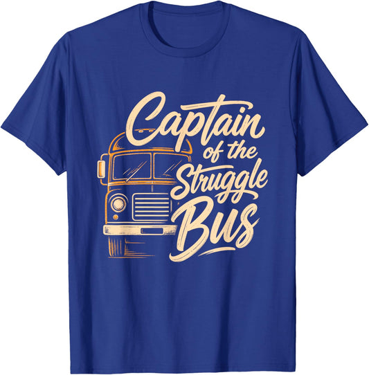 Captain of The Struggle Bus Distressed School Bus Driver Fun T-Shirt - T-Shirt | Royal