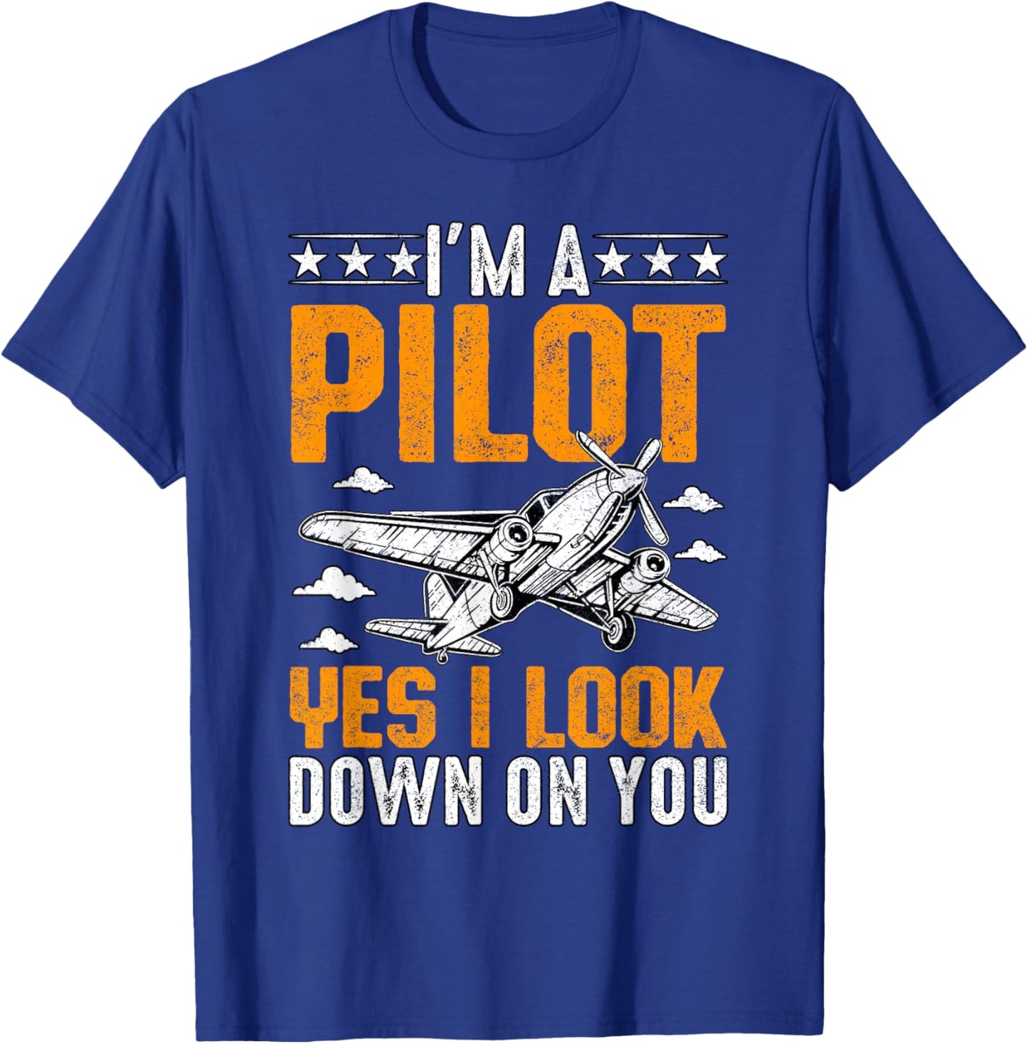 I'm A Pilot yes I look down on you Airplane Aviation T-Shirt - T-Shirt | Royal