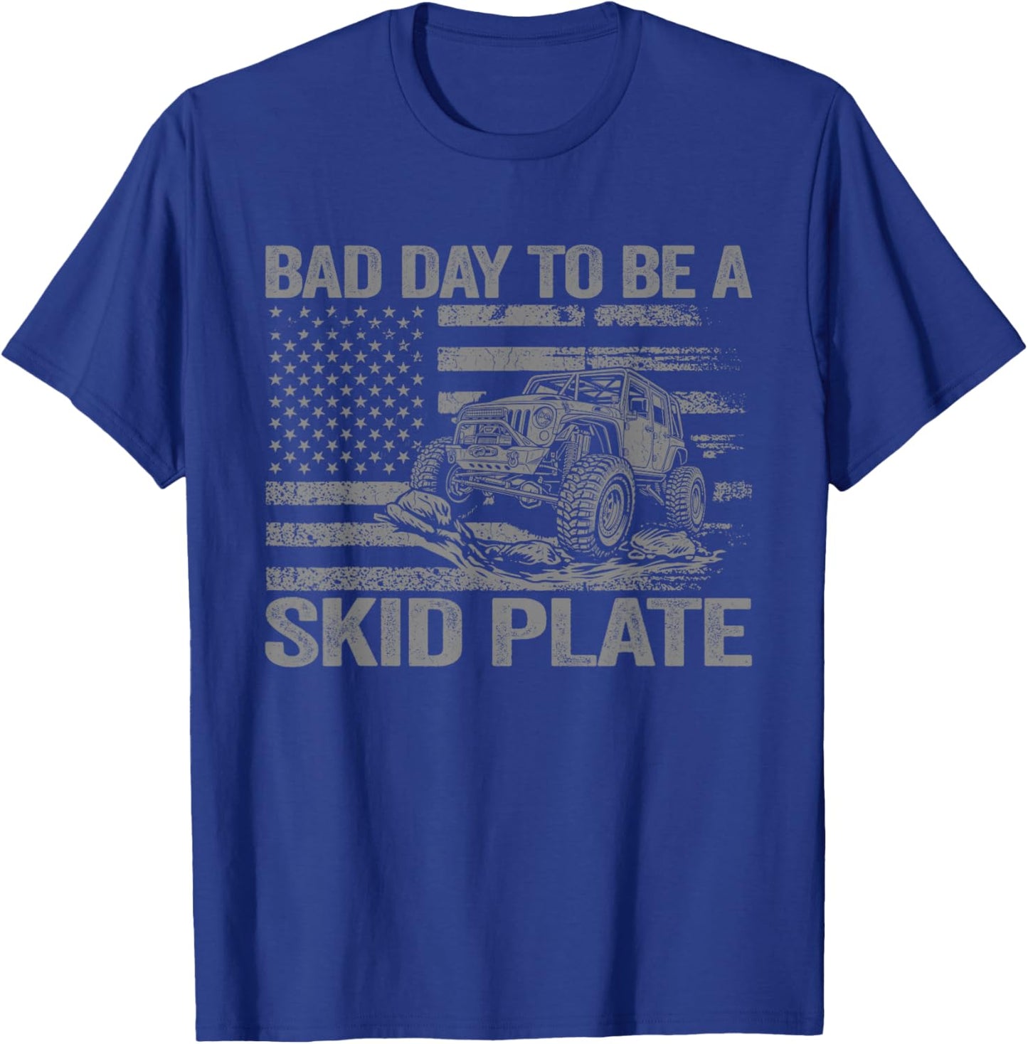 Bad Day to Be A Skid Plate Funny Offroad Saying Quote T-Shirt - T-Shirt | Royal