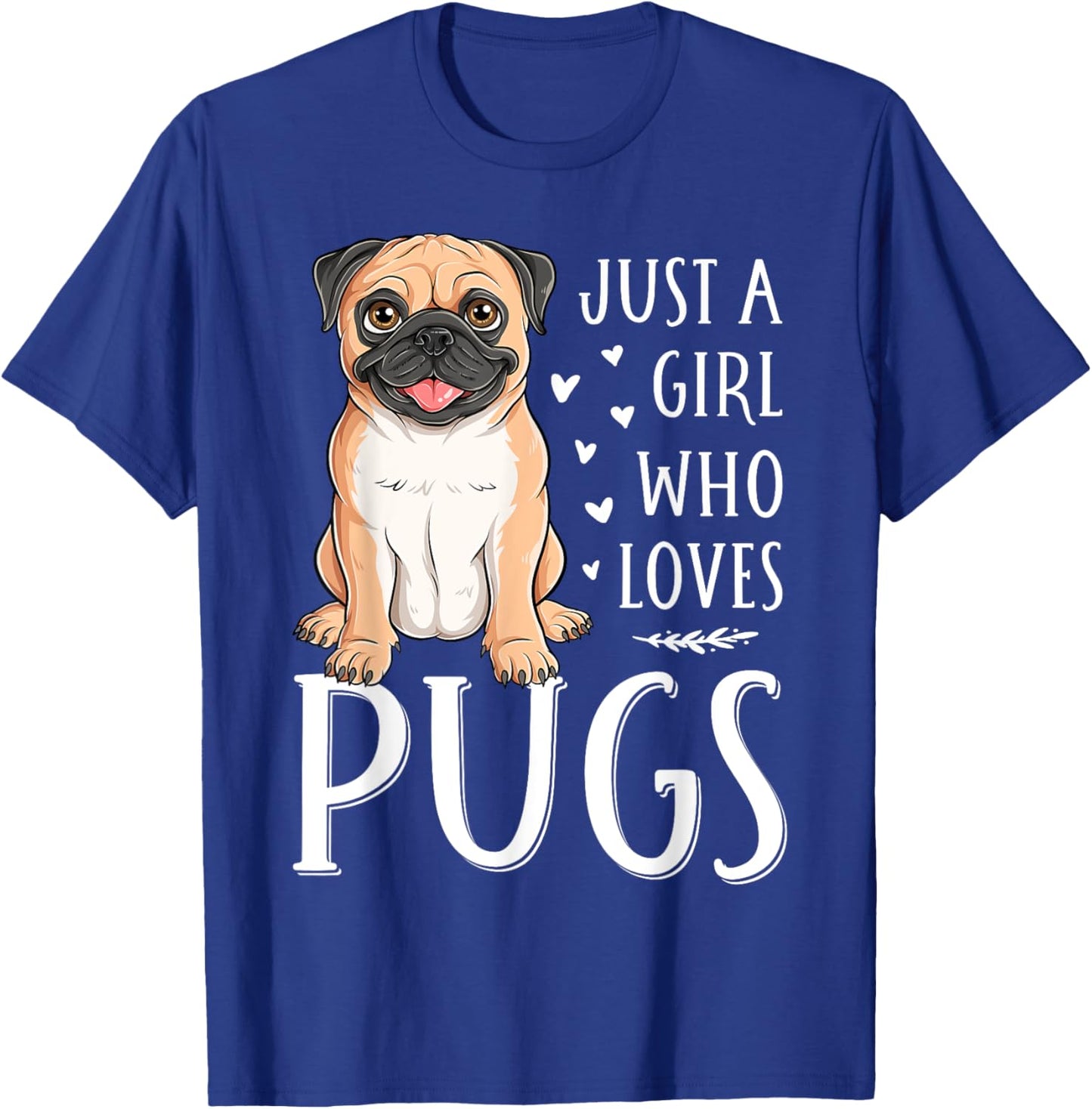 Just A Girl Who Loves Pugs Cute Dog Lover Girls Women T-Shirt - T-Shirt | Royal