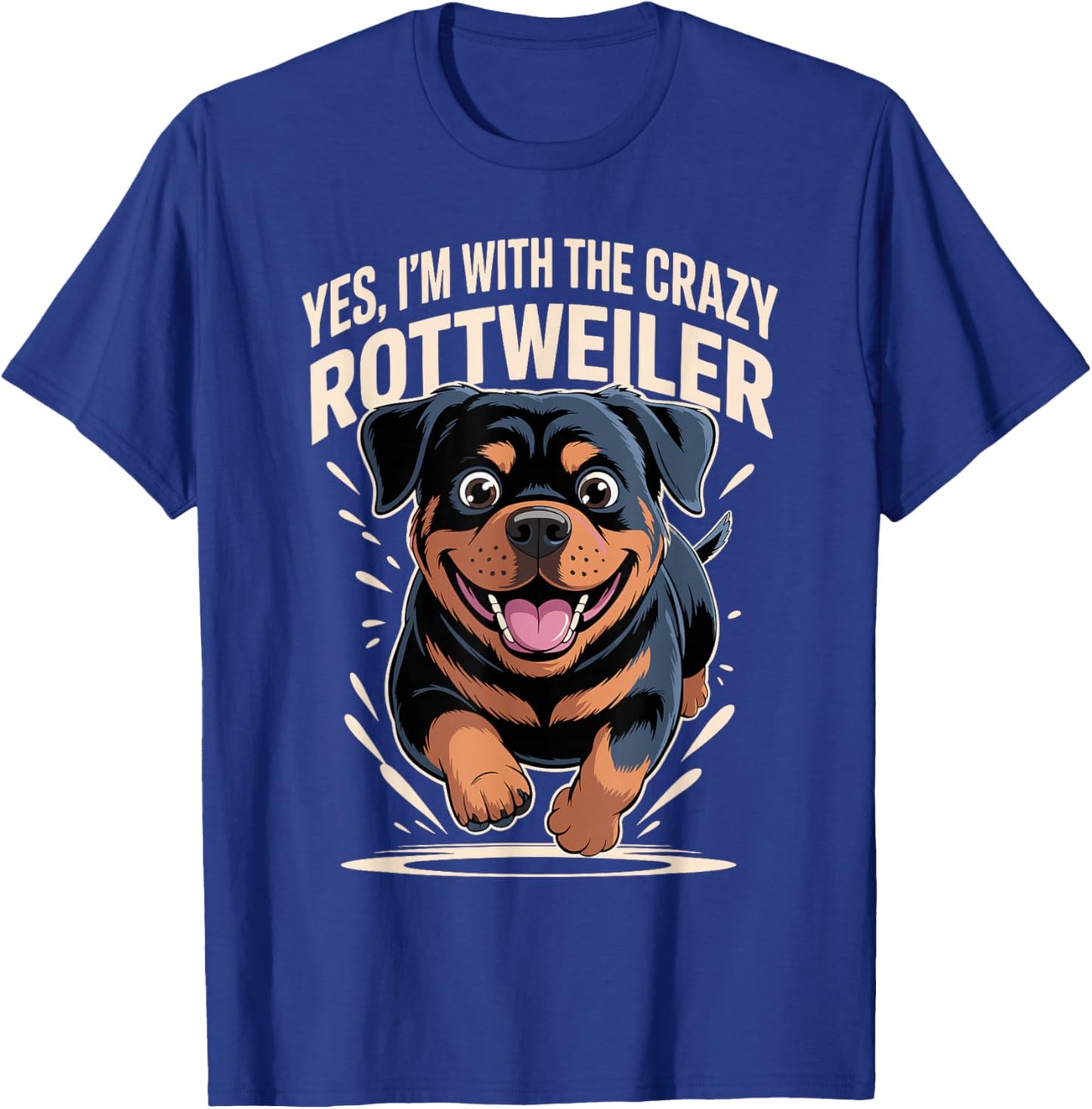 Funny Cute Pet Dog Breed Yes I'm with the Crazy Rottweiler T-Shirt - T-Shirt | Royal
