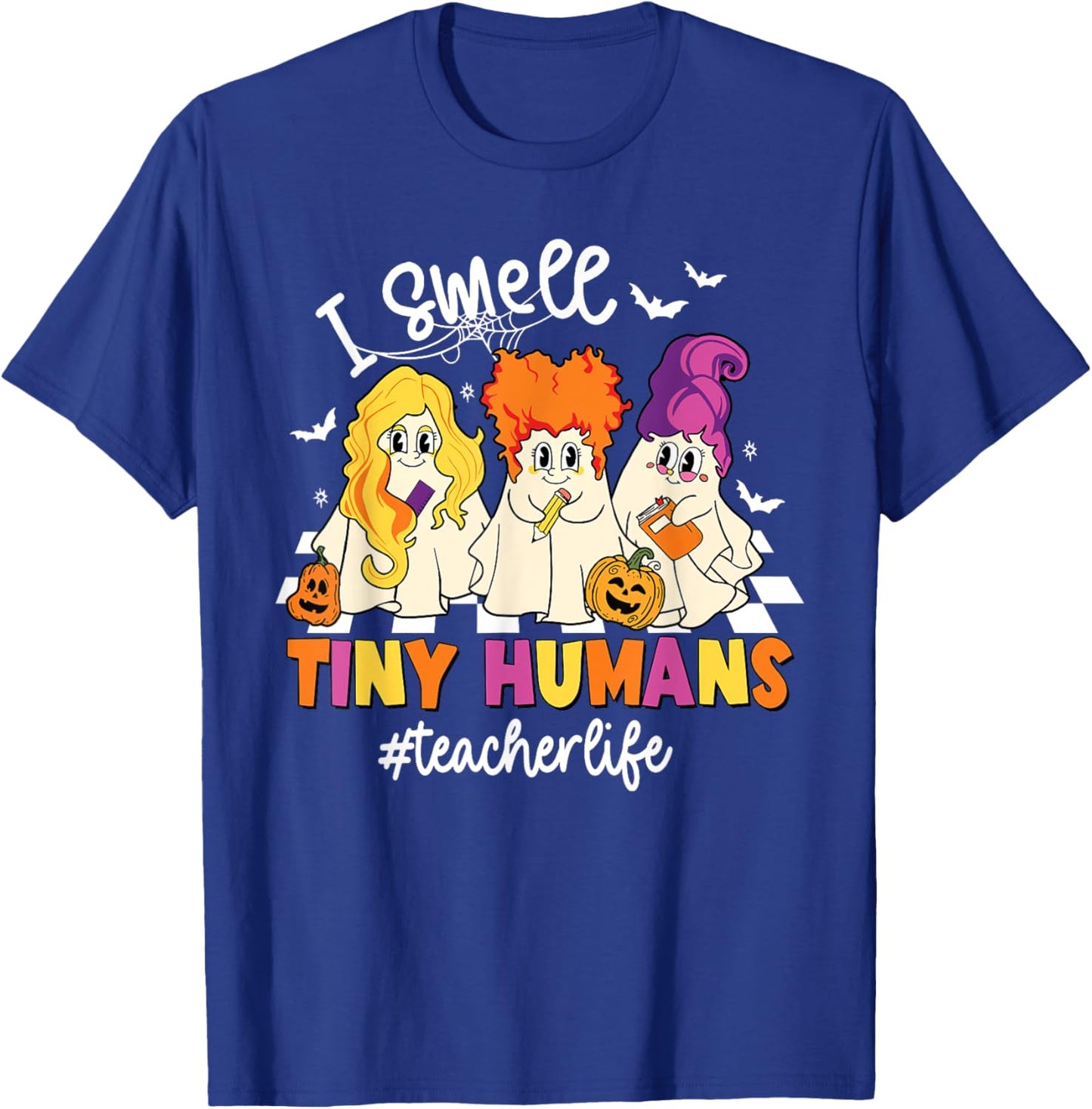 I Smell Tiny Humans Teacher Life Spooky Ghost Halloween T-Shirt - T-Shirt | Royal