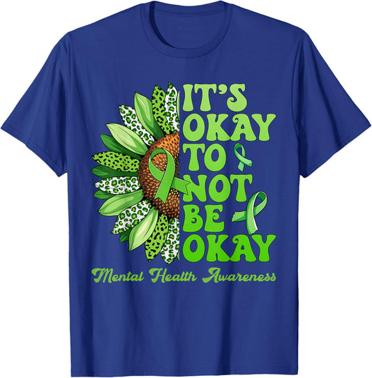 Mental Health Awareness Sunflower Its Okay To Not Be Okay T-Shirt - T-Shirt | Royal