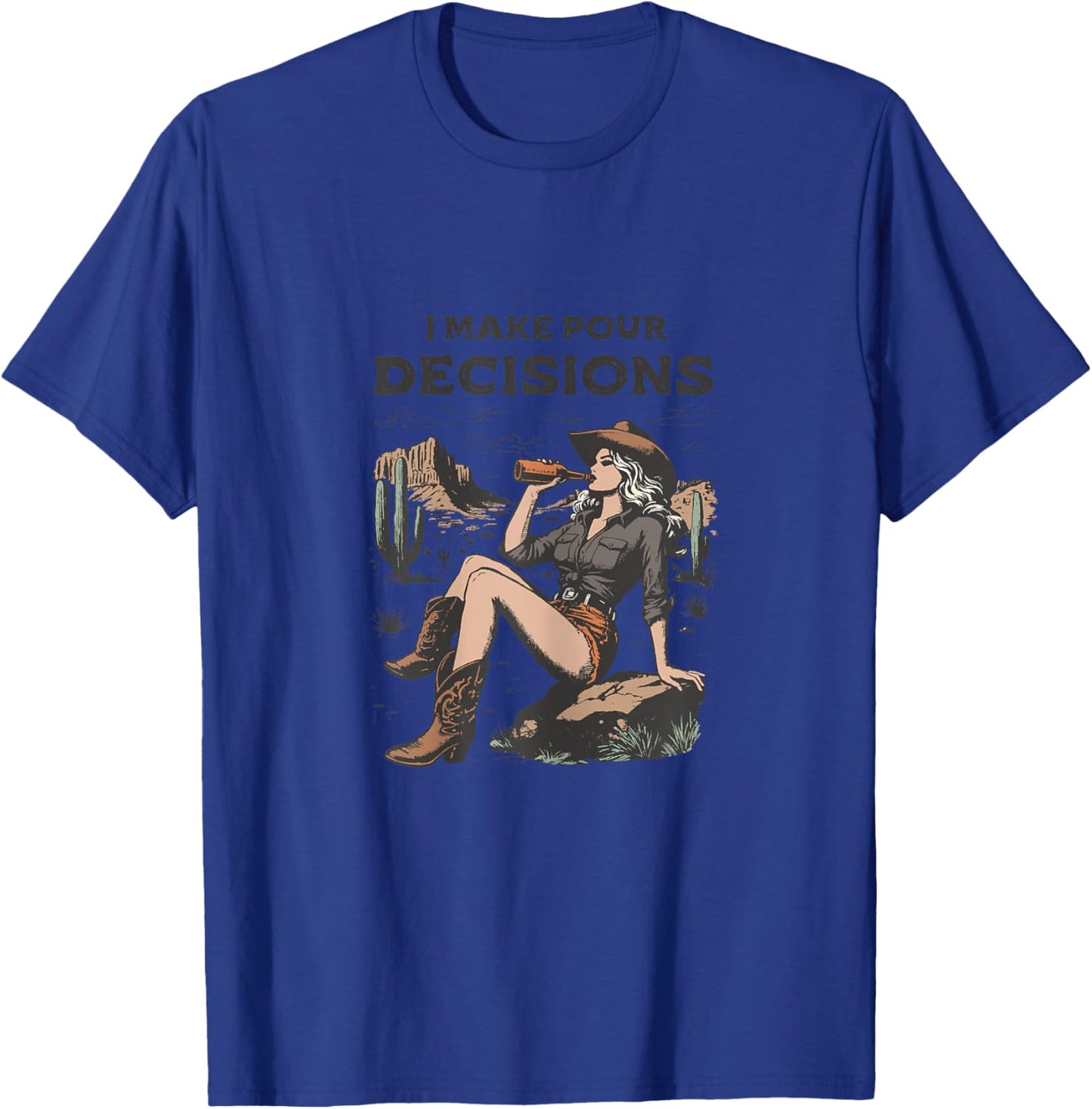 I Make Pour Decisions - Funny Cowgirl T-Shirt - T-Shirt | Royal