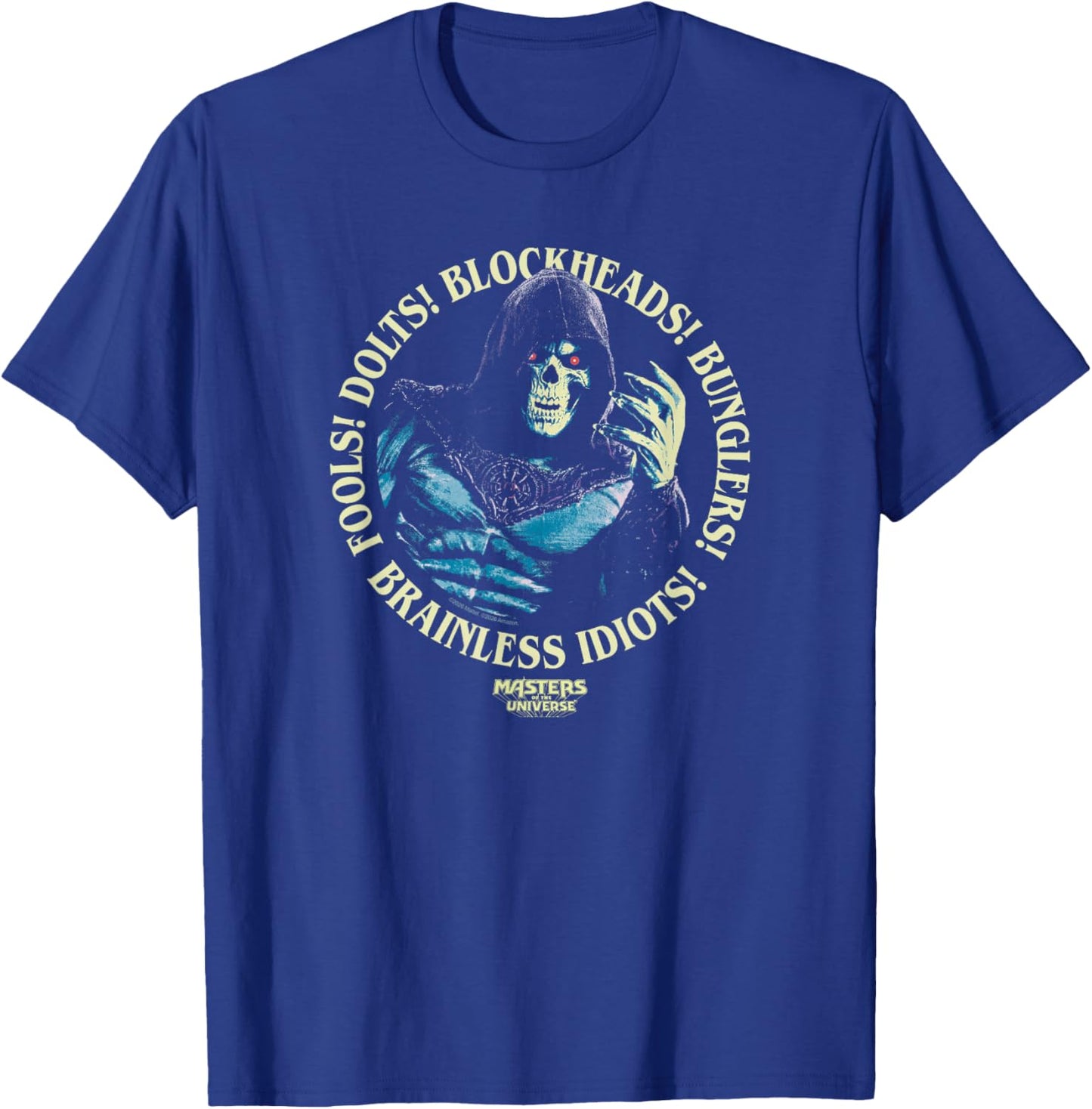 Masters of The Universe: Skeletor Fools! Brainless Idiots! T-Shirt - T-Shirt | Royal