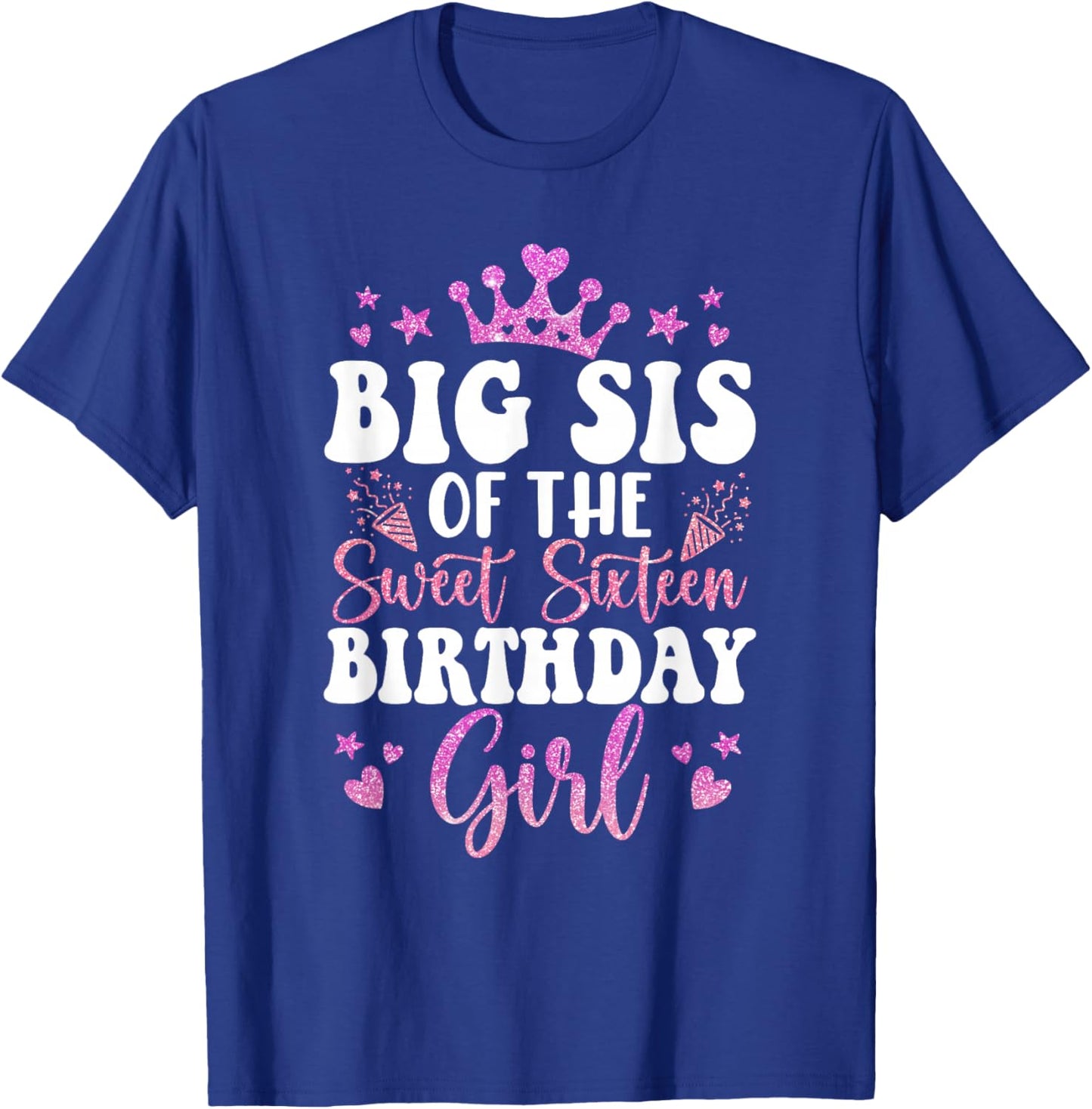 Big Sis of The Sweet Sixteen Bday Girl 16th Pink Crown T-Shirt - T-Shirt | Royal