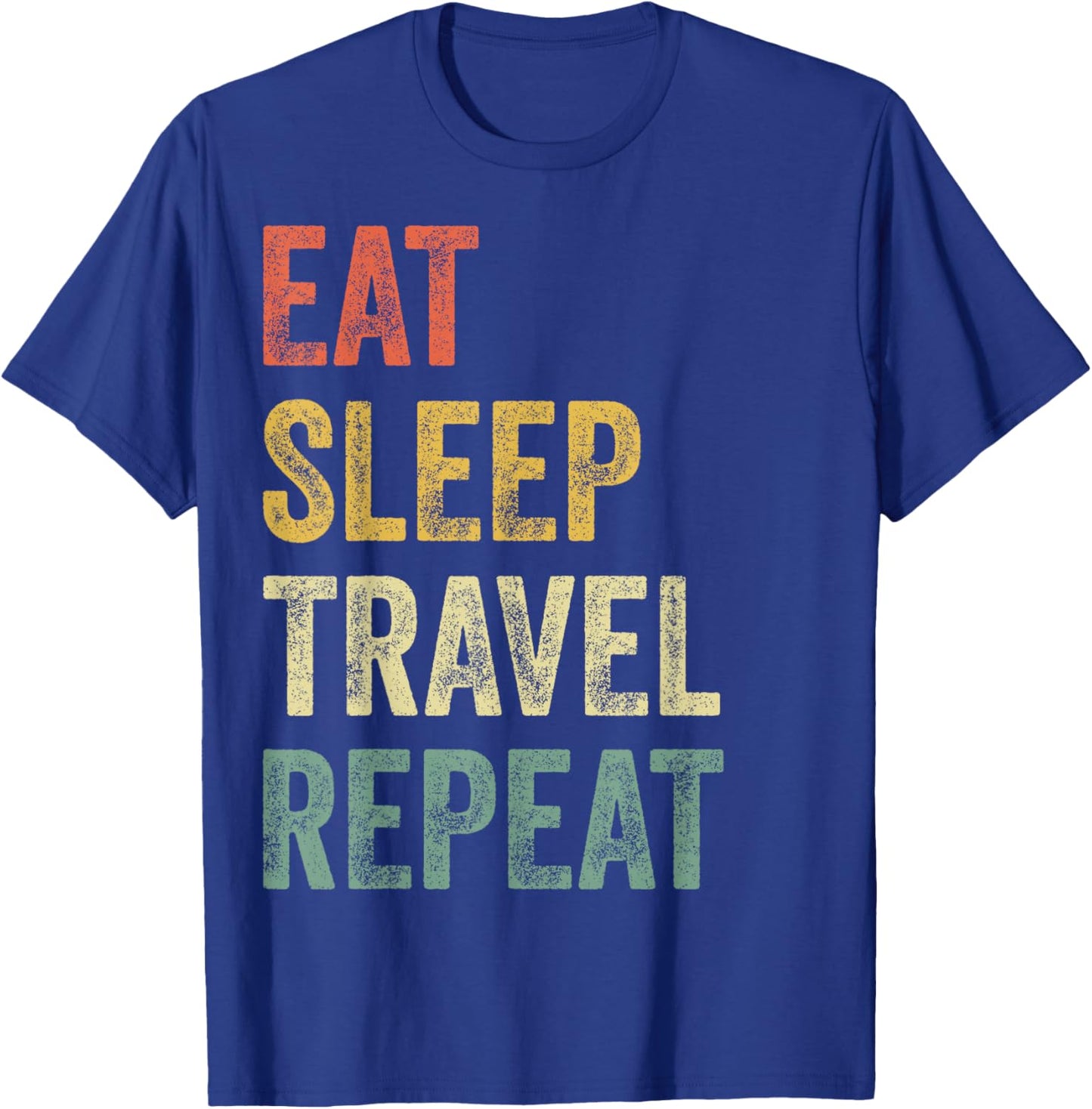 Eat Sleep Travel Repeat Funny Traveler T-Shirt - T-Shirt | Royal