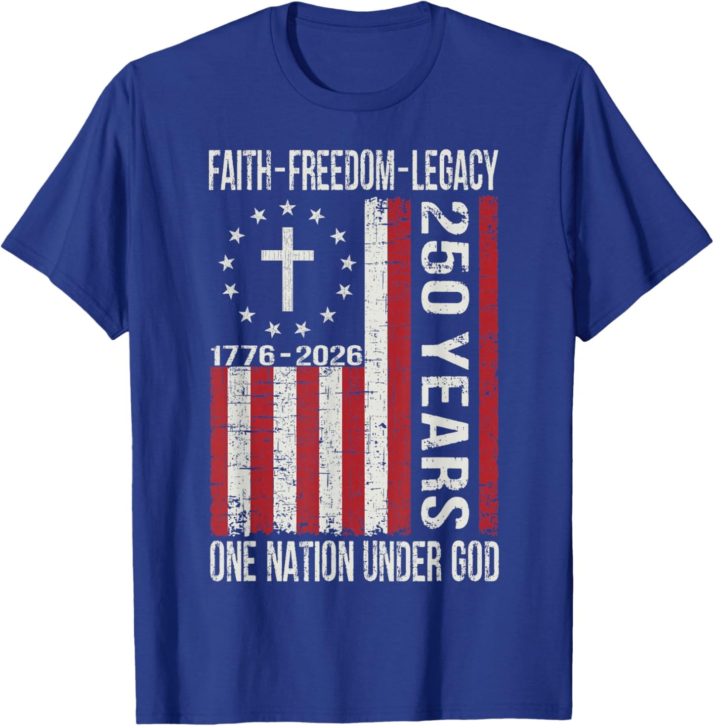 250 Years Faith Freedom 250th Anniversary USA 4th of July T-Shirt - T-Shirt | Royal