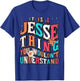 It's A Jesse Thing You Wouldn't Understand, Jesse Groovy T-Shirt - T-Shirt | Royal