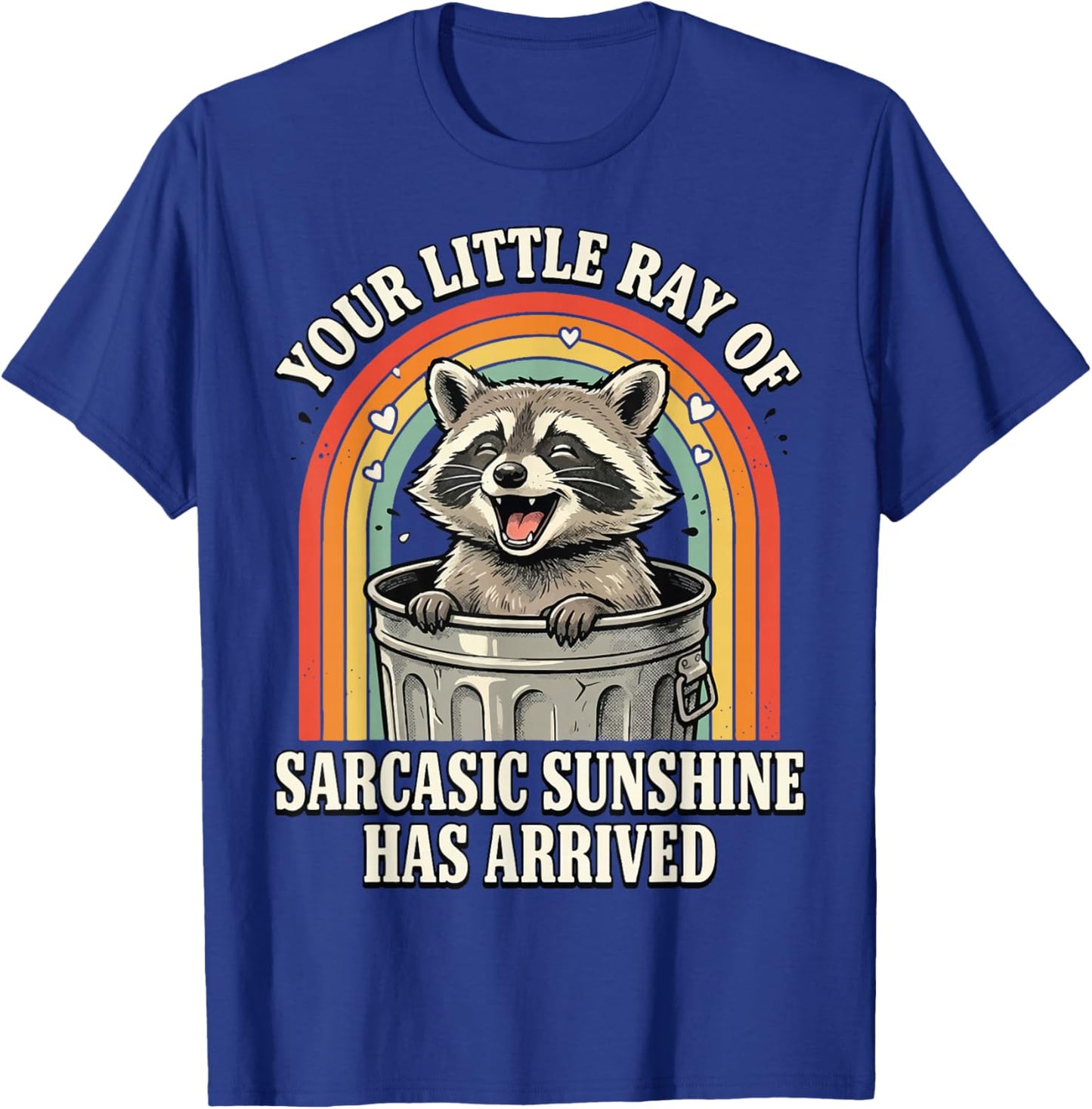Your Little Ray of Sarcastic Sunshine Has Arrived T-Shirt - T-Shirt | Royal