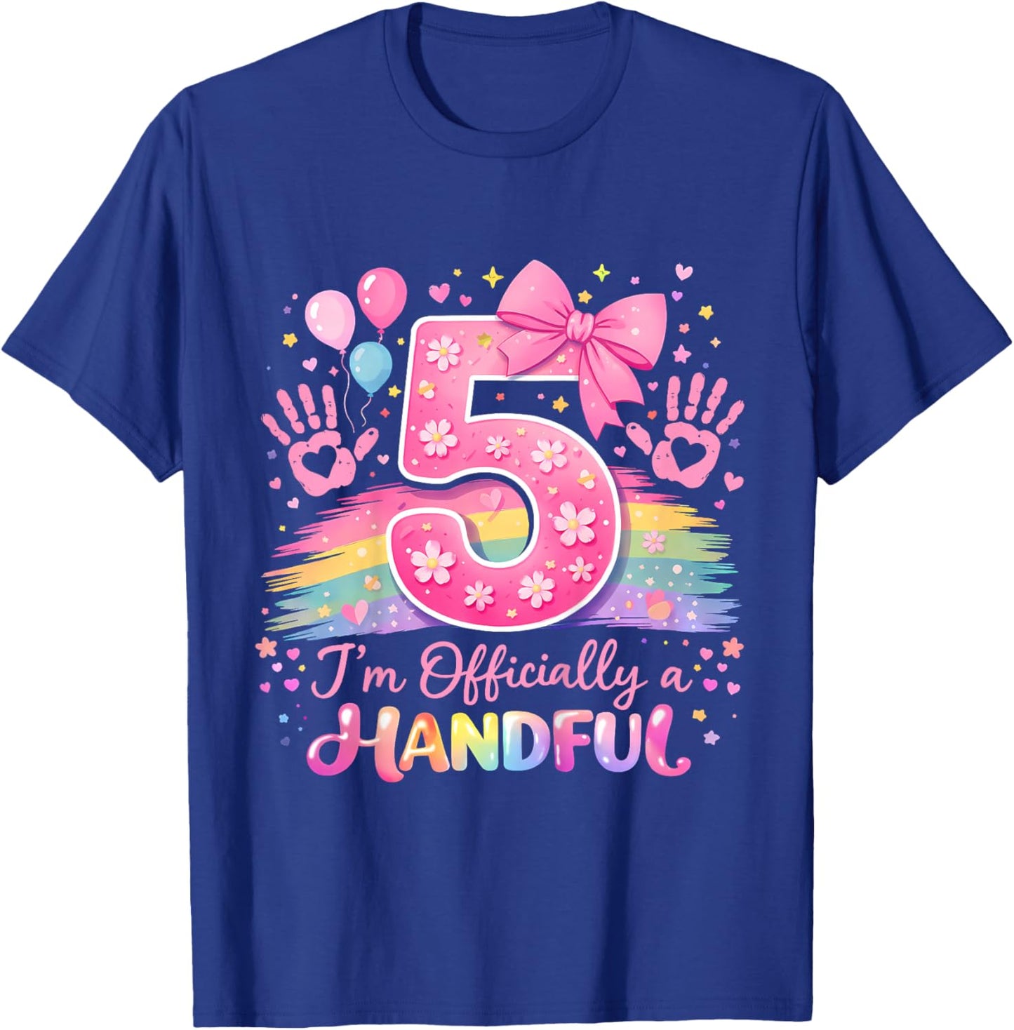 I'm Officially A Handful Five Pink Bow 5th Birthday Girls T-Shirt - T-Shirt | Royal