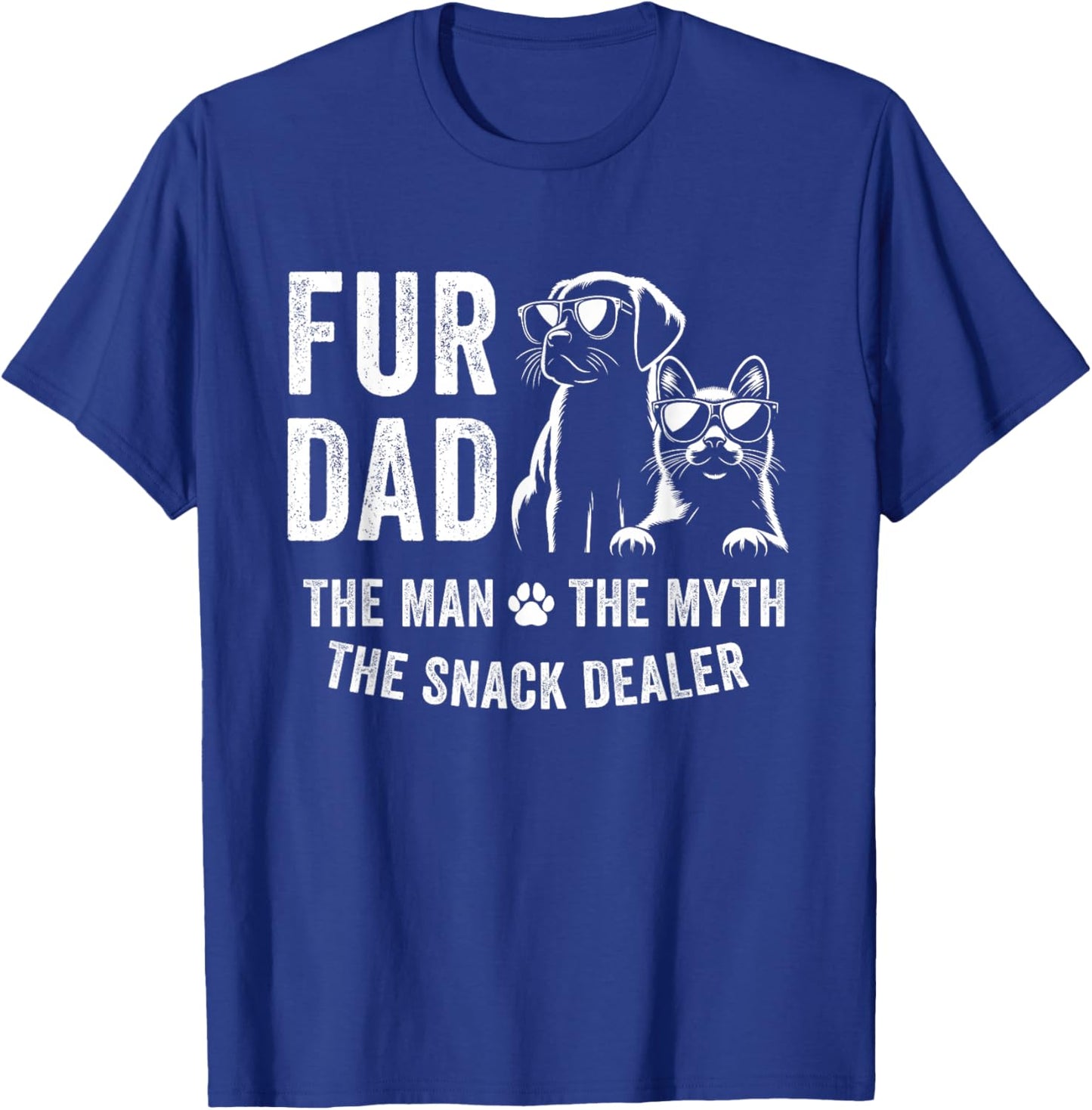 Fur Dad Man Myth Snack Dealer Fathers Day Cat and Dog Dad T-Shirt - T-Shirt | Royal