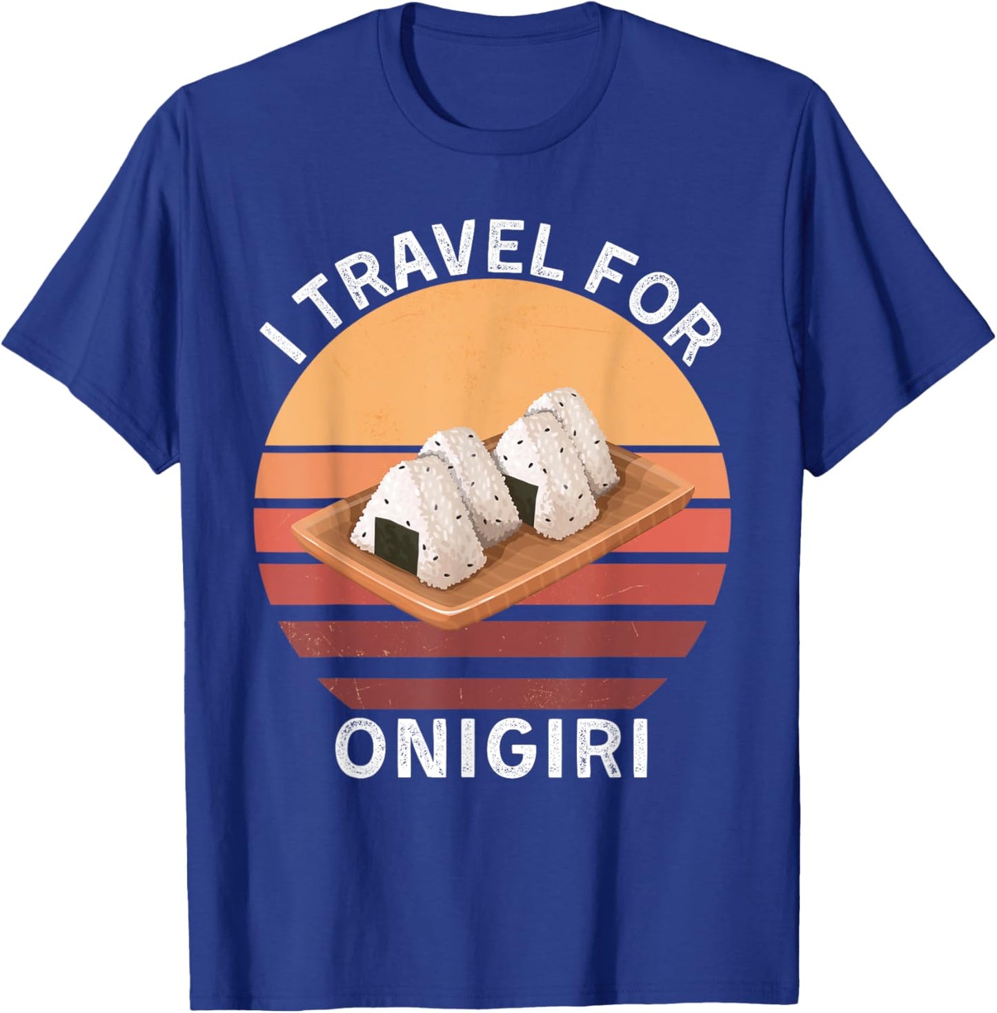 Retro I Travel For Onigiri Vintage Onigiri Food Lover T-Shirt - T-Shirt | Royal