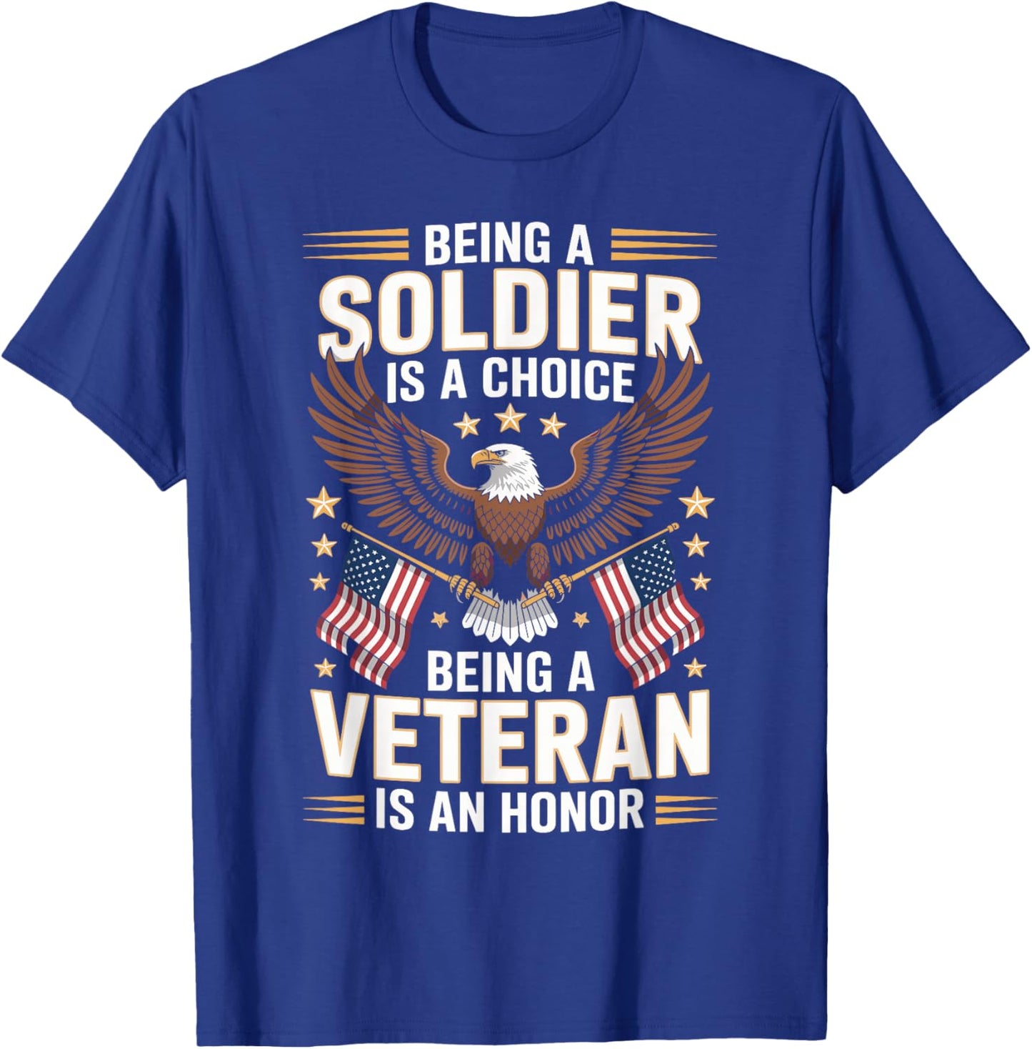 Being a Soldier is Choice Patriotic Eagle Design T-Shirt - T-Shirt | Royal