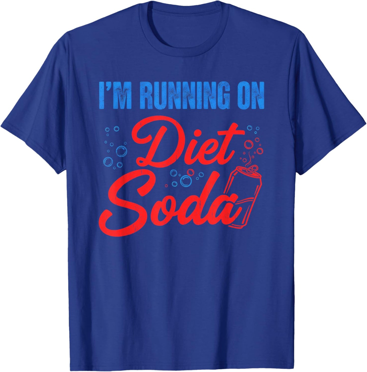 I'm Running On Diet Soda Funny Caffeine Lover T-Shirt - T-Shirt | Royal