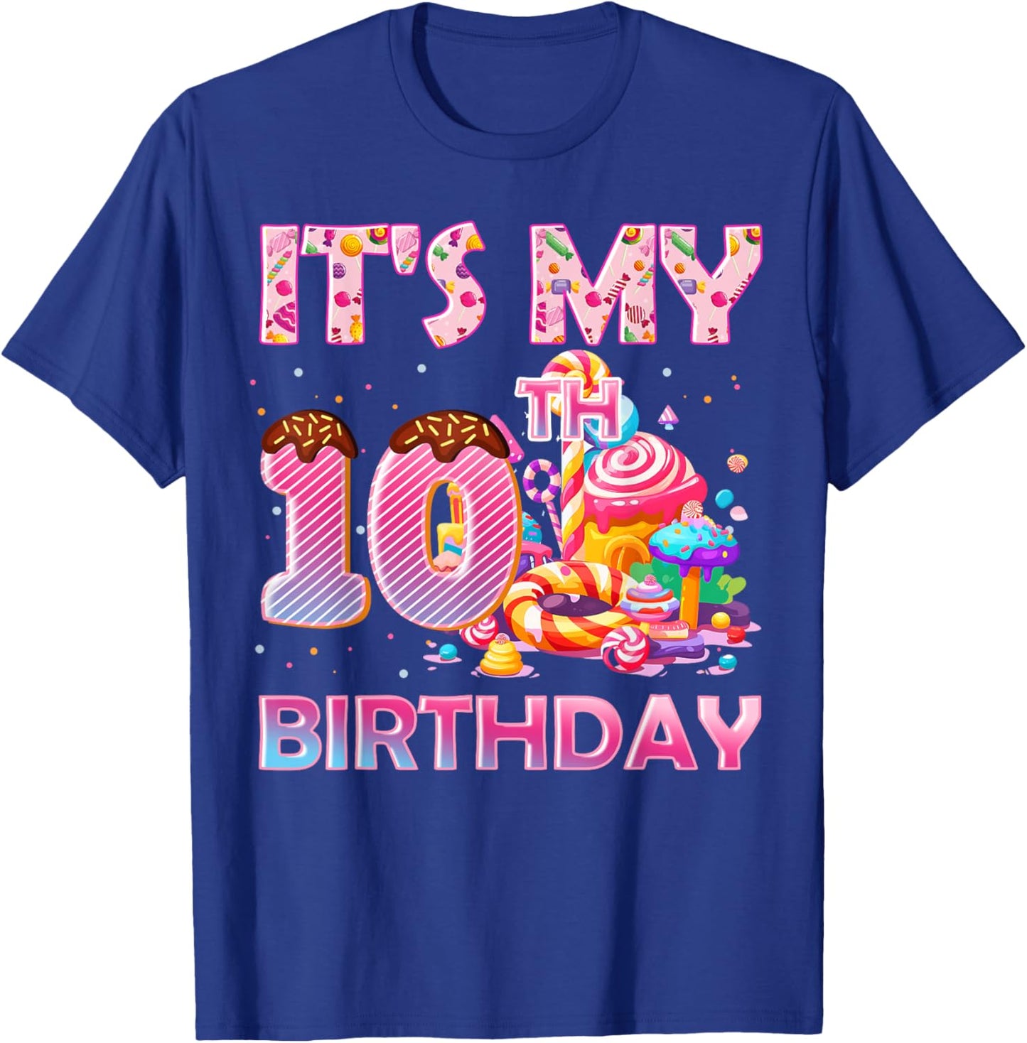 It’s My 10th Birthday Sweet Candy 10 Years Old T-Shirt - T-Shirt | Royal