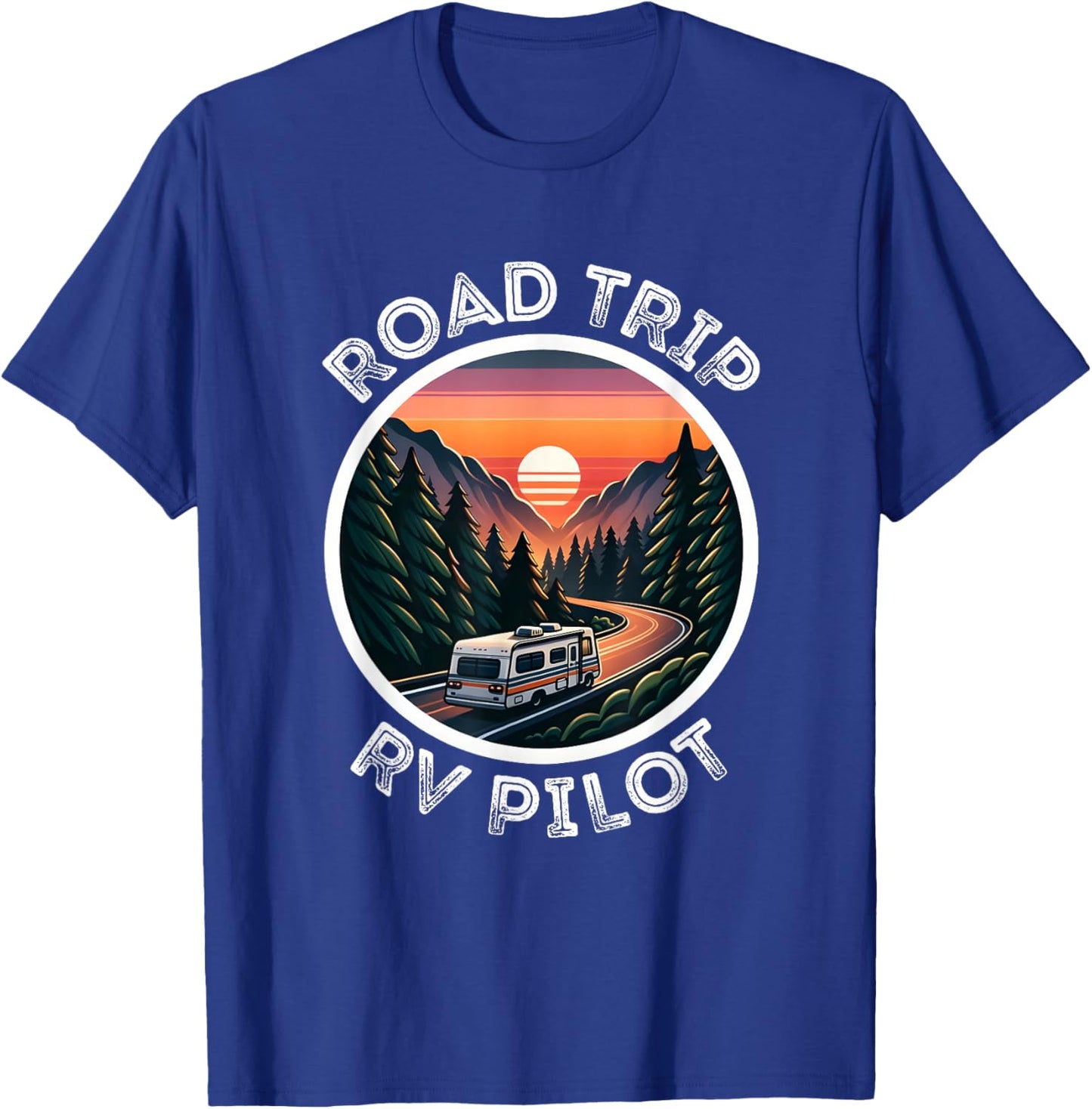 Cute Road Trip Rv Pilot, Awesome Camping RV Camper Apparel T-Shirt - T-Shirt | Royal