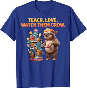 Teach Love Watch Them Grow Sloth Educator Teacher Inspiring T-Shirt - T-Shirt | Royal
