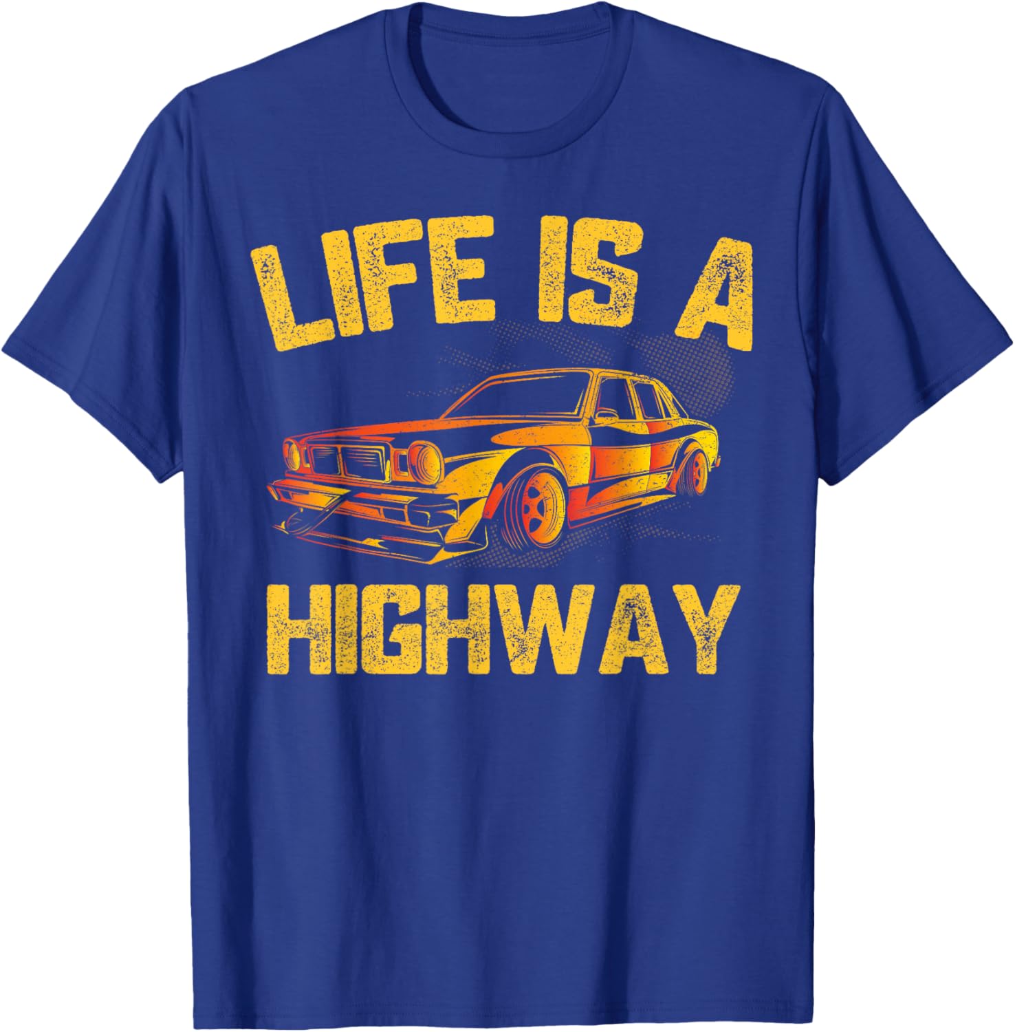 Life Is A Highway Car Driver T-Shirt - T-Shirt | Royal