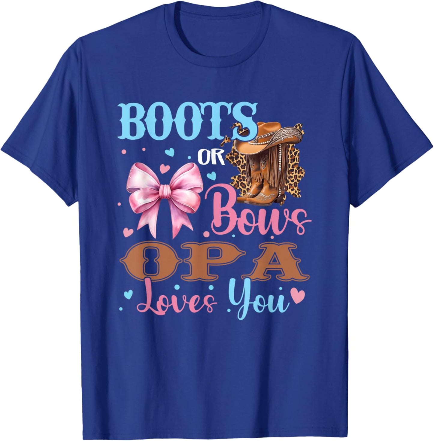 Boots or Bows Opa Loves You Gender Reveal Family T-Shirt - T-Shirt | Royal