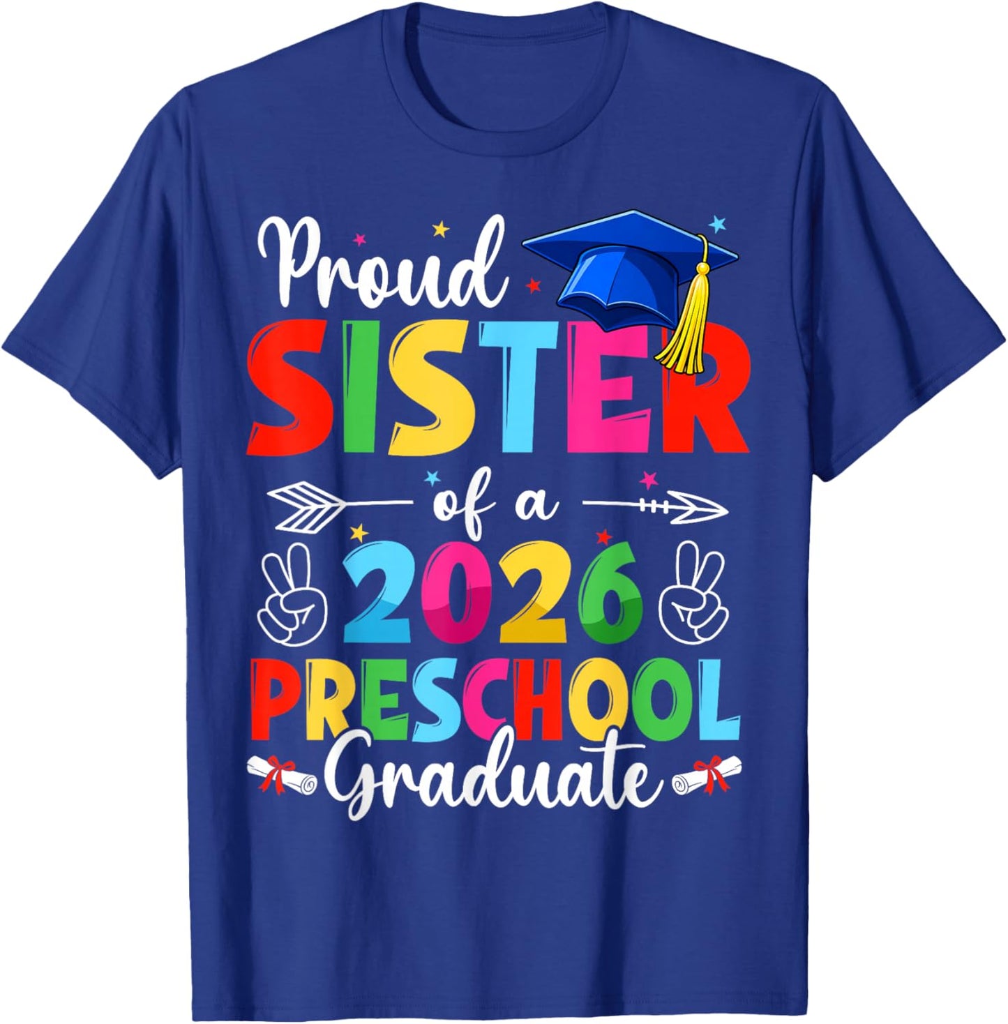 Proud Sister Class of 2026 Preschool Graduate Graduation T-Shirt - T-Shirt | Royal