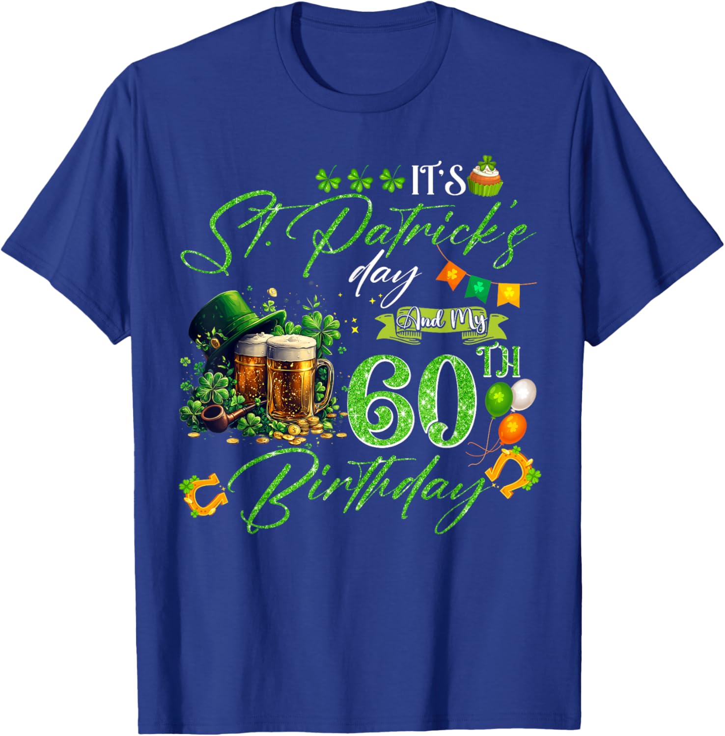 60 Years Old Lucky St. Patrick’s Day It's My 60th Birthday T-Shirt - T-Shirt | Royal