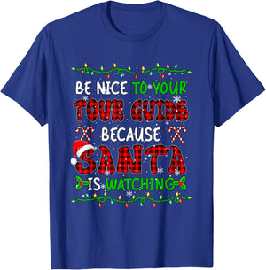 Santa Watching Nice To Your Tour Guide Xmas Job Team T-Shirt - T-Shirt | Royal