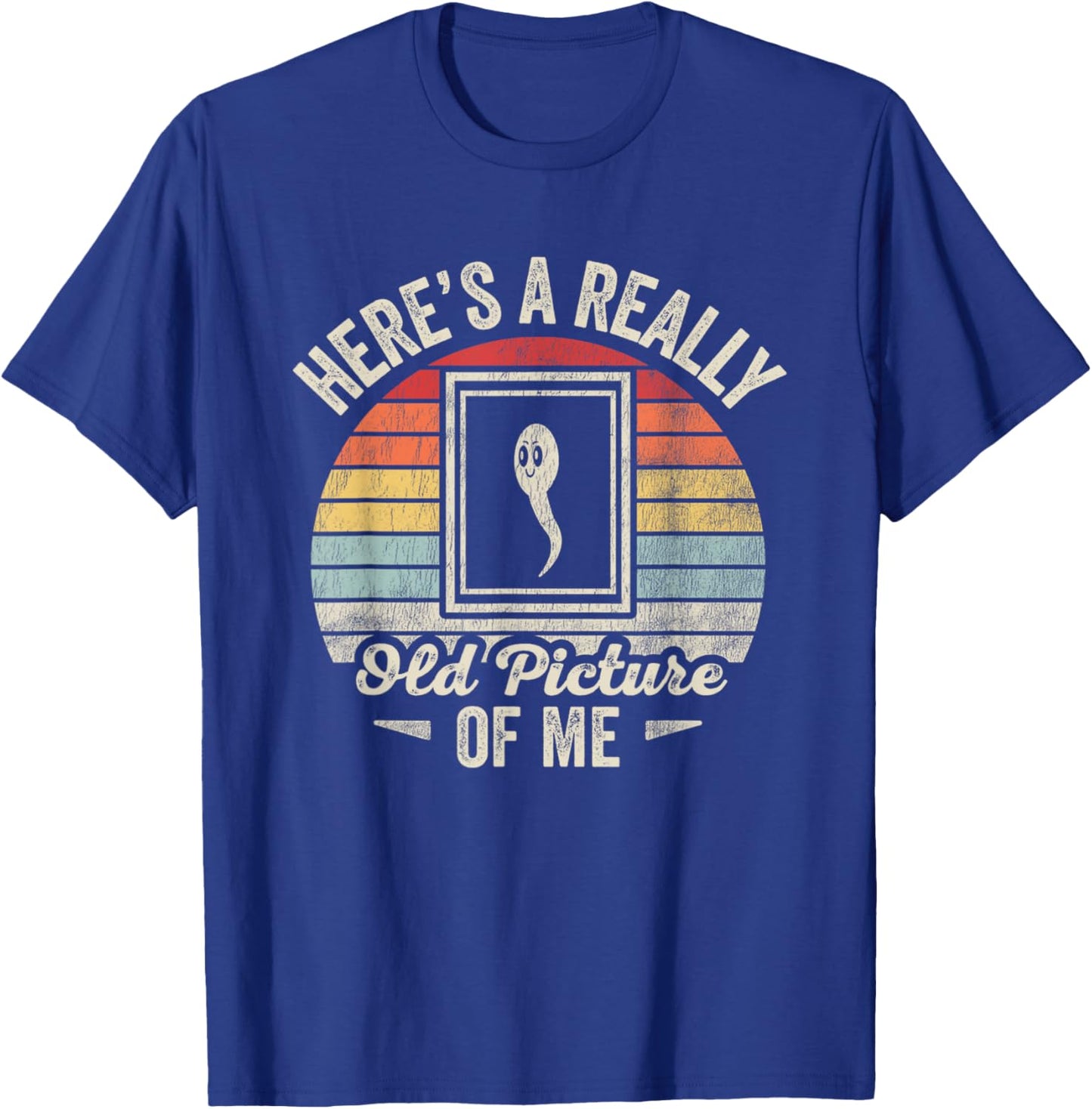 Here's A Really Old Picture Of Me T-Shirt - T-Shirt | Royal