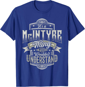 It's A McINTYRE Thing You Wouldn't Understand Name Funny T-Shirt - T-Shirt | Royal