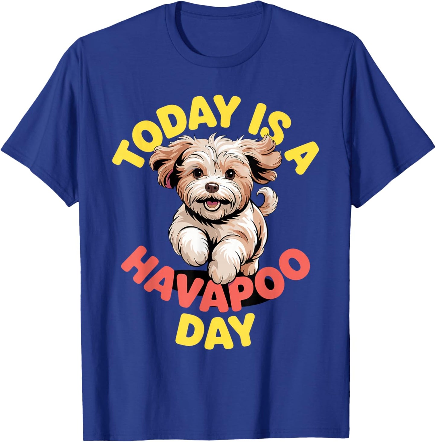 Today is a Havapoo Day Cute Cross Cartoon Mix Breed Dog T-Shirt - T-Shirt | Royal