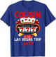Las Vegas Cousin Trip 2025 Vegas Birthday Squad Party Family T-Shirt - T-Shirt | Royal