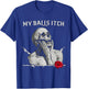 My Balls Itch Funny Skeleton T-Shirt - T-Shirt | Royal
