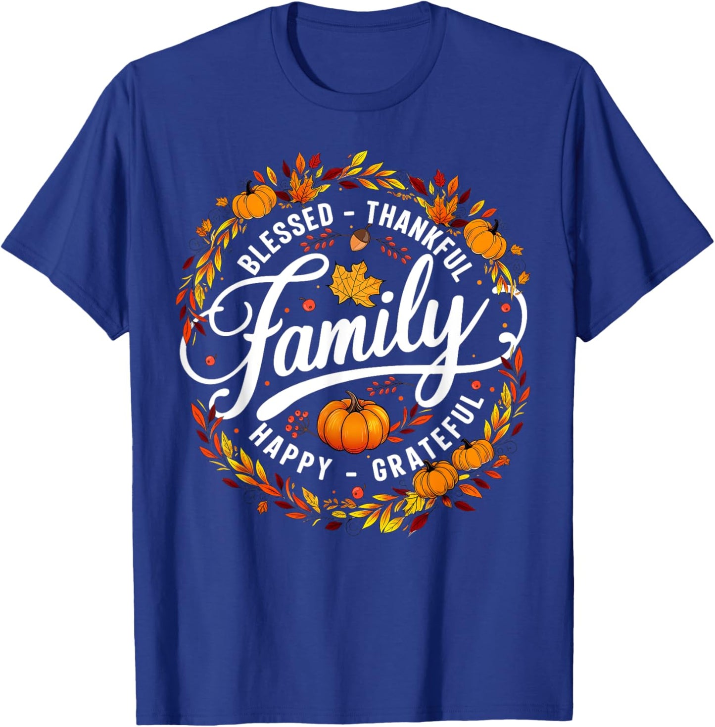 Blessed Thankful Happy Grateful Family Matching Thanksgiving T-Shirt - T-Shirt | Royal