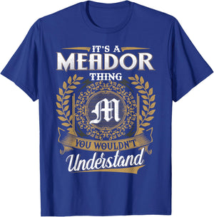 It's A MEADOR Thing You Wouldn't Understand Name Classic T-Shirt - T-Shirt | Royal