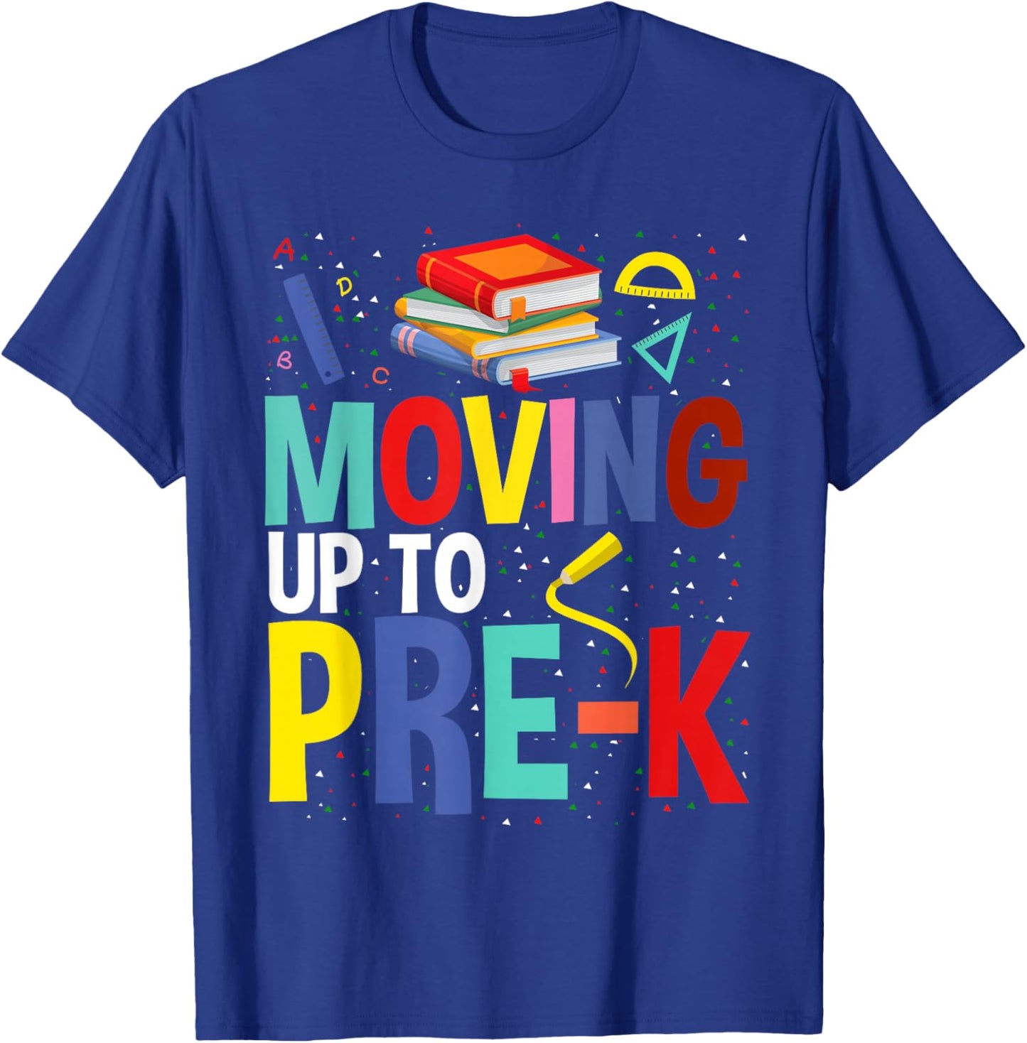 Moving Up To Pre-K Teacher Student Kid Graduation T-Shirt - T-Shirt | Royal