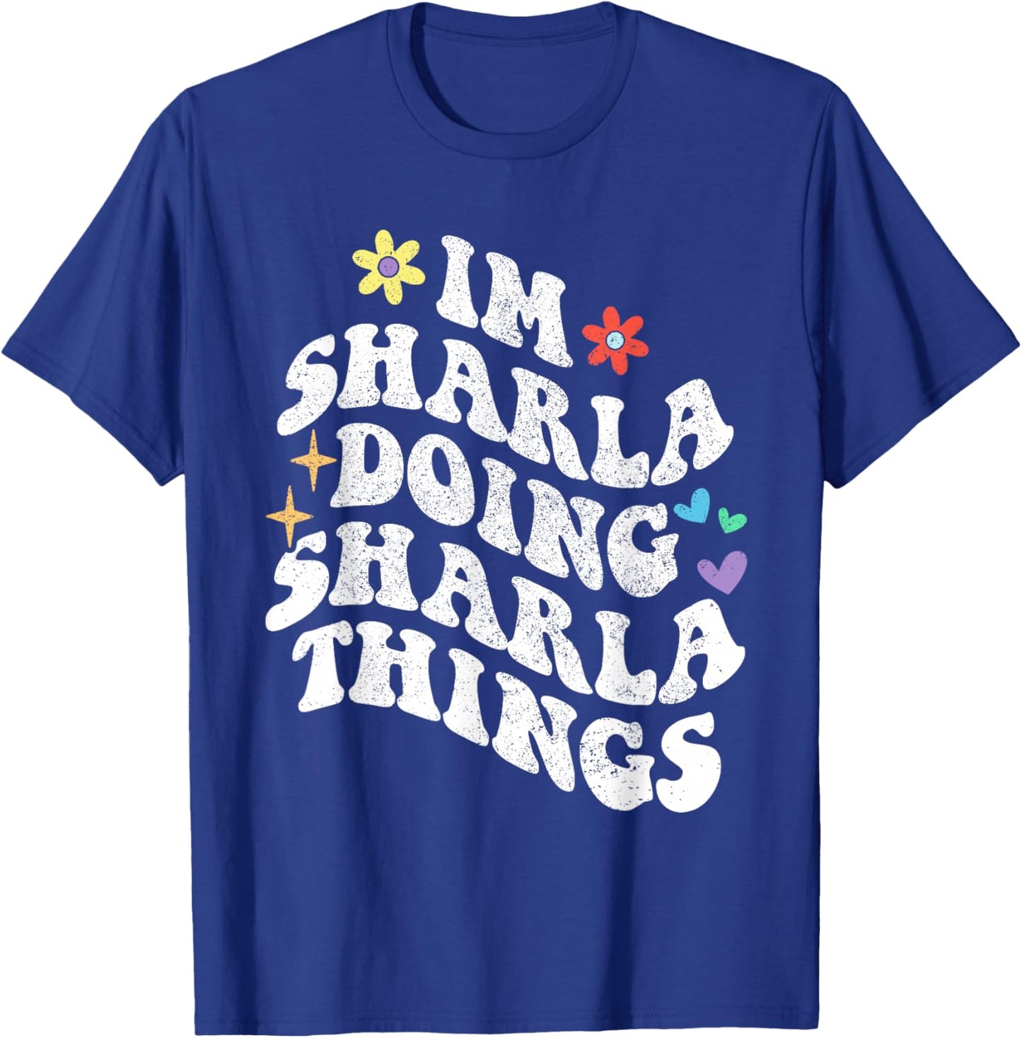 Retro Groovy Im Sharla Doing Sharla Things Funny Mother's T-Shirt - T-Shirt | Royal
