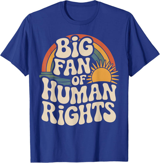Classic Vintage Big Fan of Human Rights T-Shirt - T-Shirt | Royal